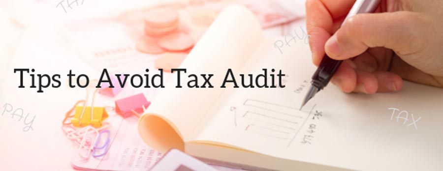 Tips to avoid tax audit