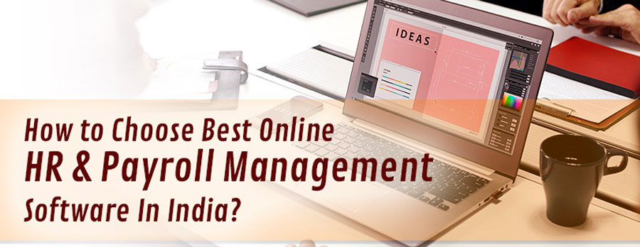 How to Choose Best Online HR & Payroll Management Software In India?